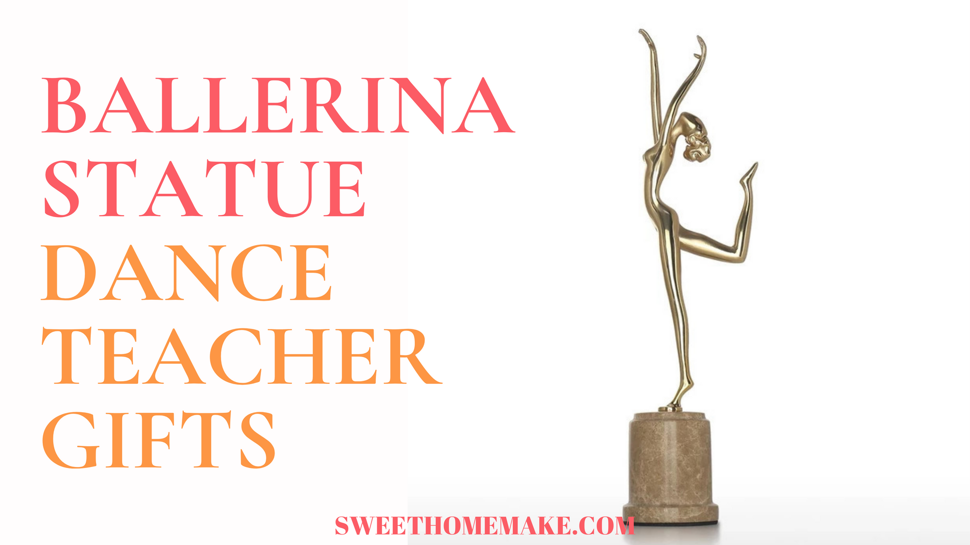 Dance Teacher Gifts and Dance Recital Gifts by Ballerina Statue
